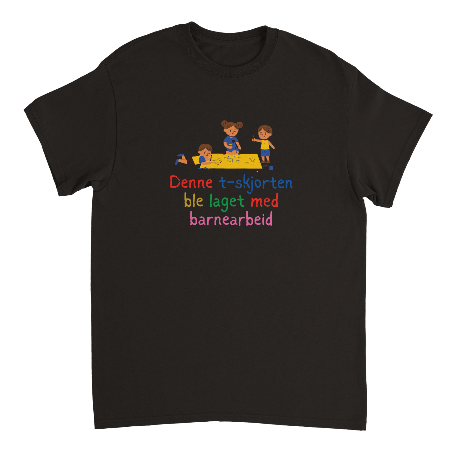 Denne T-skjorten Ble Laget Med Barnearbeid T-skjorte