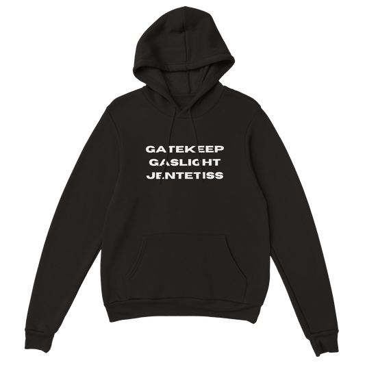 Gatekeep Gaslight Jentetiss Hoodie